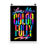 LIVE LIFE COLORFULLY PRINT (UNSIGNED)