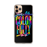 LIVE LIFE COLORFULLY iPhone Case