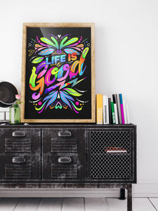 LIFE IS GOOD LIMITED PRINT