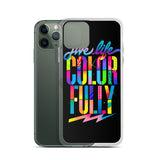 LIVE LIFE COLORFULLY iPhone Case