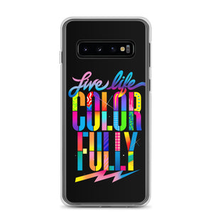 LIVE LIFE COLORFULLY Samsung Case